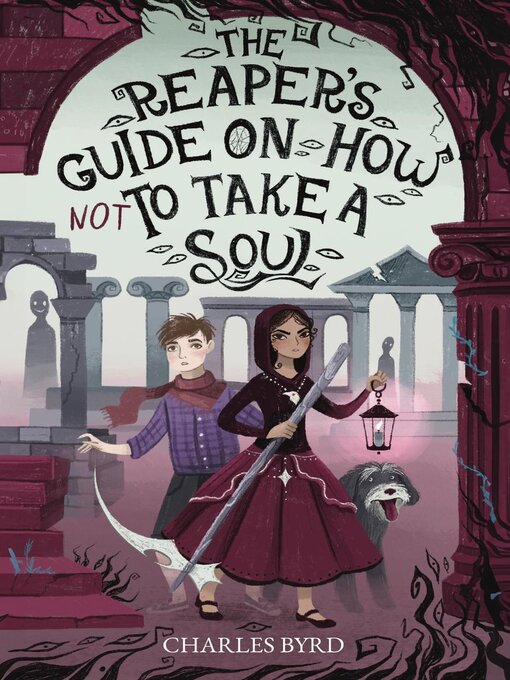 Title details for The Reaper's Guide on How NOT to Take  a Soul! by Charles Byrd - Available